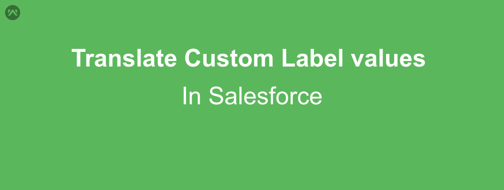 Translate Custom Label values In Salesforce