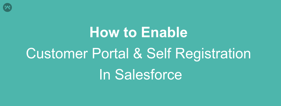 How to Enable Customer Portal & Self Registration