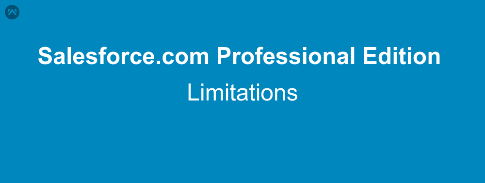 Salesforce.com  Professional Edition Limitations