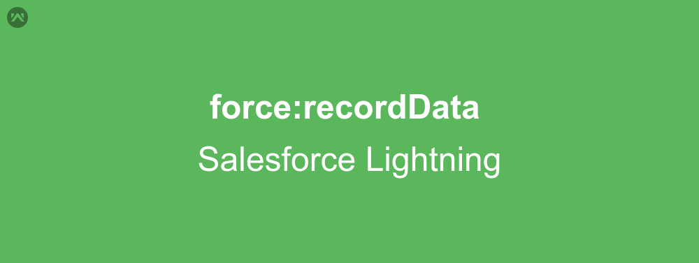 force:recordData In Salesforce Lightning