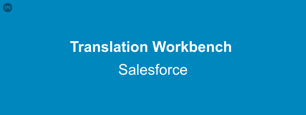 Translation Workbench In Salesforce