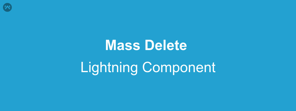 Mass Delete In Lightning Component