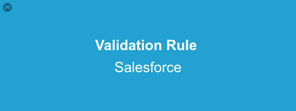 Validation Rule In Salesforce