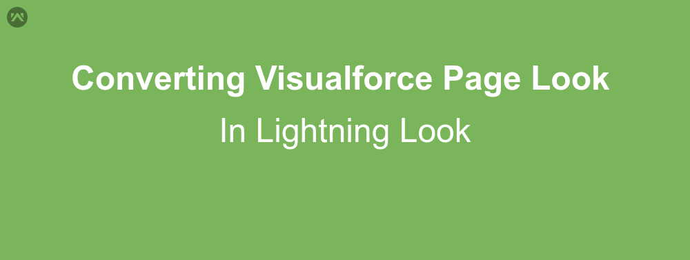 Converting Visualforce Page Look In Lightning Look