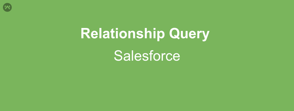 Relationship Query In Salesforce