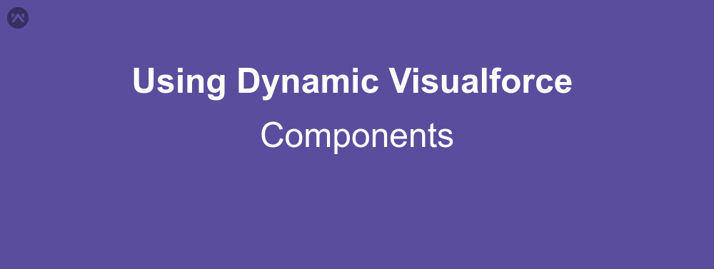 Using Dynamic Visualforce Components