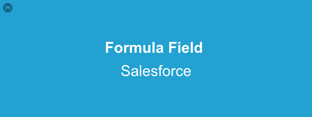 Formula Field in Salesforce