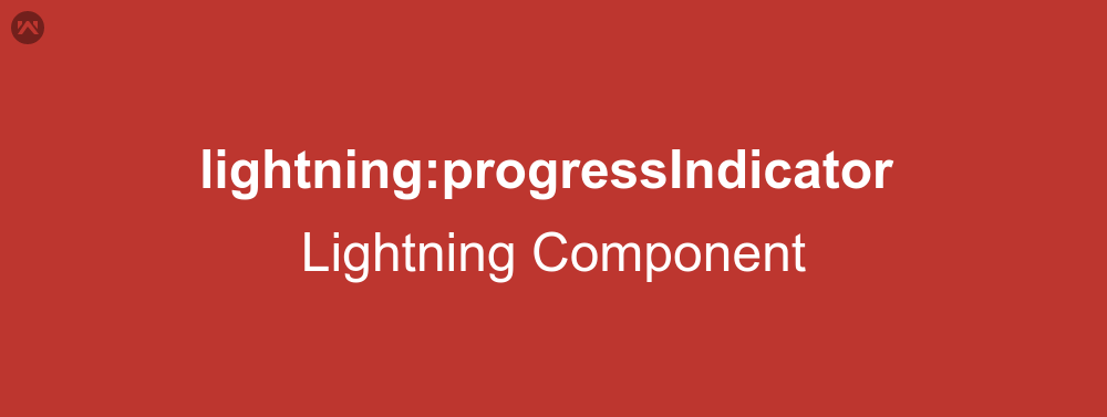 lightning:progressIndicator In Lightning Component