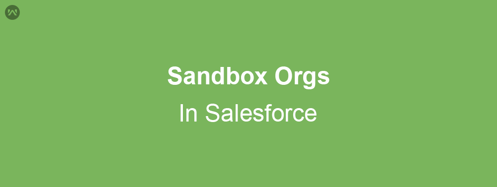 Sandbox Orgs in Salesforce