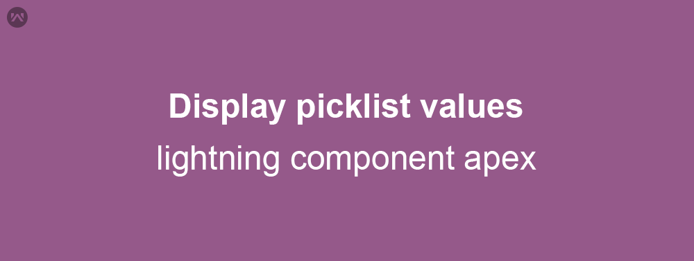 Display picklist values dynamically in lightning component using apex